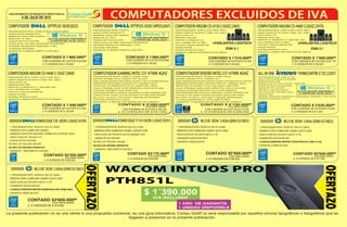 6 DE JULIO DE 2015
GUÍA INFORMATIVA DE PRODUCTOS VIGENTE PARA EL
Centro de Soluciones en Tecnología
La presente publicación no es una oferta ni una propuesta comercial, es una guía informativa. Compu Greiff no será responsable por aquellos errores tipográficos o fotográficos que se
llegasen a presentar en la presente publicación.
ALLINONETHINKCENTREE73Z(2207)
PROCESADOR INTEL CORE i3-4160
DISCO DURO 500GB SATA 7200RPM
MEMORIA DDR3 4GB
PANTALLA 20 IPS, MULTITOUCH. 1920X1080
GRAFICOS INTEL HD GRAPHICS
UNIDAD ÓPTICA DVD/RW
TECLADO Y MOUSE LENOVO
RED 10/100/1000, WIFI 802.11b/g/n,
CÁMARA WEB
SISTEMA OPERATIVO WINDOWS 8 DOWNGRADE WINDOWS 7 PRO 64BITS
GARANTÍA 36 MESES ON SITE
CONTADO $ 2'035.000ºº
ó 12 CHEQUES DE $ 211.000
PROCESADOR INTEL CORE i5-4570 3.2GHZ GEN4
DISCO DURO 500GB SATA
MEMORIA DDR3 4GB 1600MHz
MONITOR 19 DELL
UNIDAD ÓPTICA DVD/RW
VIDEO INTEL HD 4600 GRAPHICS INTEGRADO
SISTEMA OPERATIVO WINDOWS 7 PRO
UPGRADE WIN 8PRO
GARANTÍA 12 MESES DIRECTA CON DELL.
PROCESADOR INTEL CORE i5
DISCO DURO 500GB SATA
MEMORIA DDR3 4GB 1600MHz
MONITOR 19 DELL
UNIDAD ÓPTICA DVD/RW
VIDEO INTEL HD 4600 GRAPHICS INTEGRADO
SISTEMA OPERATIVO WINDOWS 7 PRO
UPGRADE WIN 8PRO
GARANTÍA 12 MESES DIRECTA CON DELL.
CONTADO $ 1'860.000ºº CONTADO $ 1'860.000ºº
ó 12 CHEQUES DE $ 193.000 ó 12 CHEQUES DE $ 193.000
COMPUTADOROPTIPLEX3020(2023) COMPUTADOROPTIPLEX3020I54PEI5(2467)
SERVIDORPOWEREDGET20XEON3.2GHZ(10109) SERVIDORPOWEREDGET110IIXEON3.2GHZ(10591)
* 1 PROCESADOR INTEL XEON E3-1225 V3 3.2GHZ
* MEMORIA DDR3 UDIMM 4GB 1600MHz
+ MEMORIA KINGSTON 4GB DDR3 1600MHz ECC (KVR16E11S8/4)
* DISCO DURO DE 1TB SATA 3.5
* UNIDAD ÓPTICA DVD/RW
NO INCLUYE TECLADO, MOUSE
NO INCLUYE SISTEMA OPERATIVO
* GARANTÍA 1 AÑO DIRECTA CON DELL
CONTADO $2'205.000ºº
ó 12 CHEQUES DE $ 228.000
IVA INCLUIDO
* 1 PROCESADOR INTEL XEON E3-1220 V2 3.1GHZ
* MEMORIA DDR3 UDIMM 8GB 1600MHz, MÁXIMO 32GB
* DISCO DURO DE 2TB SATA (2X1TB), MÁXIMO 12TB
* UNIDAD ÓPTICA DVD/RW
NO INCLUYE TECLADO, MOUSE
NO INCLUYE SISTEMA OPERATIVO
* GARANTÍA 1 AÑO DIRECTA CON DELL
CONTADO $3'175.000ºº
ó 12 CHEQUES DE $ 329.000
IVA INCLUIDO
CON CODENSA 48 CUOTAS $ 185.440 CON CODENSA 48 CUOTAS $ 75.647
CON CODENSA 48 CUOTAS $ 62.836 CON CODENSA 48 CUOTAS $ 62.836
COMPUTADORARGOMCI5-44603.2GHZ(2470)
COMPUTADORARGOMCI5-44403.1GHZ(2469)
COMPUTADORARGOMCI3-41503.5GHZ(2465)
PROCESADOR INTEL CORE I5-4460 3.2GHZ. GEN 4
BOARD GIGABYTE GA-H81M-H. HDMI, VGA, USB3.0
DISCO DURO 1TB
MEMORIA DDR3 4GB
MONITOR LG 22M35A-B 21.5.1920x1080. VGA
CAJA THERMALTAKE V2 350W
TECLADO Y MOUSE ARGOM USB
UNIDAD DVD/RW
SISTEMA OPERATIVO LINUX
GARANTÍA 12 MESES POR DEFECTOS DE FABRICA
PROCESADOR INTEL CORE I5-4440 3.1GHZ. GEN 4
BOARD GIGABYTE GA-H81M-H. HDMI, VGA, USB3.0
DISCO DURO 1TB
MEMORIA DDR3 8GB
MONITOR LG 22M35A-B 21.5. 1920x1080. VGA
CAJA THERMALTAKE V2 350W
TECLADO Y MOUSE ARGOM USB
UNIDAD DVD/RW
SISTEMA OPERATIVO LINUX
GARANTÍA 12 MESES POR DEFECTOS DE FABRICA
PROCESADOR INTEL CORE I3-4150 3.5GHZ. GEN 4
BOARD GIGABYTE GA-H81M-H. HDMI, VGA, USB3.0
DISCO DURO 1TB
MEMORIA DDR3 4GB
MONITOR LG 20M35A-B 19.5
CAJA THERMALTAKE V2 350W
TECLADO Y MOUSE ARGOM USB
UNIDAD DVD/RW
SISTEMA OPERATIVO LINUX
GARANTÍA 12 MESES POR DEFECTOS DE FABRICA
CONTADO $ 1'560.000ºº
CONTADO $ 1'499.000ºº
CONTADO $ 1'310.000ºº
ó 12 CHEQUES DE $ 162.000
ó 12 CHEQUES DE $ 155.000
ó 12 CHEQUES DE $ 124.000
CON CODENSA 48 CUOTAS $ 59.179
+PARLANTES LOGITECH
Z506 5.1
+PARLANTES LOGITECH
Z506 5.1
CON CODENSA 48 CUOTAS $ 57.450
CON CODENSA 48 CUOTAS $ 47.440
COMPUTADORGAMINGINTELCI7-4790K4GHZ
PROCESADOR INTEL CORE I7-4790K 4GHZ
BOARD GIGABYTE G1.SNIPER Z97.KILLER
SSD 240GB KINGSTON+DISCO DURO 1TB TOSHIBA SATA3
MEMORIA DDR3 8GB CORSAIR KIT 1866MHz (2X4)
MONITOR LG 23MP67HQ IPS 23 1980X1080. HDMI
CAJA THERMALTAKE OVER SEER RX-I DOCK STATION
FUENTE THERMALTAKE 600W TR2
REFRIGERACIÓN LIQUIDA CORSAIR HYDRO SERIES H55
TARJETA DE VIDEO ZOTAC NVIDIA GTX 960 2GB GDDR5
BLU RAY LG SATA, TECLADO Y MOUSE MICROSOFT
SISTEMA OPERATIVO LINUX
GARANTÍA 12 MESES POR DEFECTOS DE FABRICA
CONTADO $ 5'285.000ºº
IVA INCLUIDO
ó 12 CHEQUES DE $ 547.000
COMPUTADORDISEÑOINTELCI7-4790K4GHZ
PROCESADOR INTEL CORE I7-4790K 4GHZ
BOARD GIGABYTE G1.SNIPER Z97
SSD 240GB KINGSTON+DISCO DURO 3TB SEAGATE SATA3
MEMORIA DDR3 8GB CORSAIR PRO KIT 1866MHz (2X4)
MONITOR LG 25UM57-P 25 LED 2560X1080.HDMI
CAJA THERMALTAKE OVER SEER RX-I DOCK STATION
FUENTE COOLER MASTER GX II 550W BRONCE
REFRIGERACIÓN LIQUIDA CORSAIR HYDRO SERIES H55
TARJETA DE VIDEO NVIDIA QUADRO K620 2GB DDR3
BLU RAY LG SATA, TECLADO Y MOUSE MICROSOFT
LICENCIA WINDOWS 8.1 PRO 64BITS OEM
GARANTÍA 12 MESES POR DEFECTOS DE FABRICA
CONTADO $ 6'150.000ºº
IVA INCLUIDO
ó 12 CHEQUES DE $ 636.000
CON CODENSA 48 CUOTAS $ 212.994
ACTUALIZACIÓN DISPONIBLE
ACTUALIZACIÓN DISPONIBLE
ACTUALIZACIÓN DISPONIBLE
A PARTIR DEL 29 DE JULIO
A PARTIR DEL 29 DE JULIO
A PARTIR DEL 29 DE JULIO
SERVIDORML310EXEON3.4GHzGEN8V2(10825) SERVIDORML310EXEON3.4GHzGEN8V2(10825)
* 1 PROCESADOR INTEL XEON E3-1240 V3 3.4GHZ
* MEMORIA DDR3 UDIMM 8GB 1600MHz HASTA 32GB
* DISCO DURO DE 2TB SATA HASTA 12 TB
* QUEMADOR DVD/CD-RW SATA
* GARANTÍA 3 AÑOS ON SITE
CONTADO $2'950.000ºº
ó 12 CHEQUES DE $ 305.000
IVA INCLUIDO
* 1 PROCESADOR INTEL XEON E3-1240 V3 3.4GHZ
* MEMORIA DDR3 UDIMM 8GB 1600MHz HASTA 32GB
* DISCO DURO DE 2TB SATA HASTA 12 TB
* QUEMADOR DVD/CD-RW SAT
+ LICENCIA WINDOWS SERVER FOUDATION 2012 OEM 15 CAL
* GARANTÍA 3 AÑOS ON SITE
CONTADO $3'640.000ºº
ó 12 CHEQUES DE $ 377.000
IVA INCLUIDO
SERVIDORML310EXEON3.4GHzGEN8V2(10825)
* 1 PROCESADOR INTEL XEON E3-1240 V3 3.4GHZ
* MEMORIA DDR3 UDIMM 8GB 1600MHz HASTA 32GB
* DISCO DURO DE 2TB SATA HASTA 12 TB
* QUEMADOR DVD/CD-RW SAT
+ LICENCIA WINDOWS SERVER ESSENTIALS ROK OEM(13064)
* GARANTÍA 3 AÑOS ON SITE
CONTADO $3'600.000ºº
ó 12 CHEQUES DE $ 373.000
IVA INCLUIDO
WACOMINTUOSPRO
PTH851L
$ 1´390.000
IVA INCLUIDO
1 AÑO DE GARANTÍA
1 UNIDAD DISPONIBLE
OFERTAZO
OFERTAZO
 