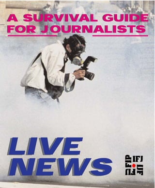 A SURVIVAL GUIDE
FOR JOURNALISTS




LIVE
NEWS