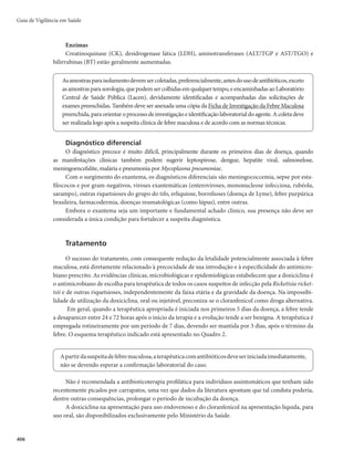 Guia de Vigilância em Saúde
392
Para informações adicionais consultar os Manuais e documentos técnicos do Programa Nacional
de Imunizações.
Eventos adversos pós-vacinação
Eventos adversos associados à VFA podem ocorrer como manifestações locais e sistêmicas,
Eventos adversos graves e VFA (EAG-VFA)
Constituem eventos adversos graves:
r TSFBÉ×FTEFIJQFSTFOTJCJMJEBEF
r EPFOÉBWJTDFSPUSÓQJDBBHVEBBTTPDJBEBÆWBDJOBGFCSFBNBSFMB	%77'

r EPFOÉBOFVSPMÓHJDBBHVEBBTTPDJBEBÆWBDJOBGFCSFBNBSFMB	%/7'
F
r 2VBMRVFSNPSUFTÙCJUBJOFTQFSBEBPDPSSFOEPBUÊEJBTBQÓTPUÊSNJOPEFDBNQBOIBTEFWBDJOBÉÈP
contra a febre amarela em que as circunstâncias e dados clínicos sugerem um evento adverso à vacina.
O quadro 1 descreve os eventos adversos pós-vacinação e vacina febre amarela.
Quadro 1 – Eventos adversos pós-vacinação e vacina febre amarela
Evento adverso
(EAPV)
Descrição
Tempo entre
vacinação e EAPV
Frequênci Conduta Observação
Manifestações locais
Dor, eritema e
enduração por
1 a 2
1–2 dias 2-4%
Notificar abscessos,
lesões extensas ou
com limitação de
movimentos, e casos
não graves muito
frequentes
Não
contraindica
revacinação
Manifestações
sistêmicas gerais
Febre, mialgia
e cefaleia leves,
duração de
1 a 3 dias
A partir do 3º dia
 4% - menor
em revacinados
Analgésicos e
antitérmicos
Não
contraindica
revacinação
Anafilaxia
Hipotensão,
choque,
manifestações
respiratórias e
cutâneas
Nos primeiros 30
minutos até 2
horas
0,2: 100.000
doses
administradas
Notificar e investigar
Revacinação
contraindicada
Doença Neurológica
Febre,
meningismo,
convulsões, torpor
7-21 dias
0,4 a 0,8 por
100.000 doses
administradas
Notificar e investigar
também outras
síndromes neurológicas
graves; diagnóstico
diferencial
Revacinação
contraindicada
Doença
viscerotrópica aguda
Hepatite,
Insuficiência renal,
Hemorragias
Primeiros 10 dias
0,4 por
100.000 doses
administradas
Cuidados intensivos,
terapia dialítica precoce
Revacinação
contraindicada
Fonte: (BRASIL, 2014, adaptado).
Reações de hipersensibilidade associada à vacina febre amarela
É definida como uma reação aguda de hipersensibilidade do tipo I de Gell  Coombs, mediada por
IgE, com envolvimento de múltiplos sistemas e com progressão rápida, grave e com risco de morte. Sua
gravidade implica em envolvimento cardiovascular e respiratório intenso além do envolvimento de outros
sistemas. Diferencia-se das reações alérgicas simples (por exemplo, urticária, rinite alérgica, asma) pelo
comprometimento simultâneo de múltiplos órgãos ou sistemas. A anafilaxia após a vacinação contrain-
dica novas doses.
 