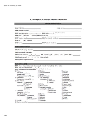 441
Dengue, Chikungunya e Zika
r 3FPSHBOJ[BÉÈPEPëVYPEFJOGPSNBÉÈP
QBSBHBSBOUJBEPBDPNQBOIBNFOUPEBDVSWBFQJEËNJDB
análise da distribuição espacial dos casos, para orientação das medidas de controle e de assistência
ao paciente.
r DPNQBOIBNFOUPEPTJOEJDBEPSFTFQJEFNJPMÓHJDPT
r .POJUPSBNFOUPFPSJFOUBÉÈPEBSFBMJ[BÉÈPEFFYBNFTFTQFDÎêDPTQBSBPTHSVQPTQSJPSJUÃSJPTEF
dengue, chikungunya e Zika, evitando a sobrecarga dos laboratórios.
r $POêSNBÉÈPEBNBJPSJBEPTDBTPT
BTFSGFJUBQFMPDSJUÊSJPDMÎOJDPFQJEFNJPMÓHJDP
BQÓTBDPO-
firmação laboratorial da circulação do vírus circulante/predominante na área e da investigação
epidemiológica dos primeiros casos. Em geral, tem-se estabelecido a coleta de sangue de um a cada
dez pacientes (10%) com suspeita de febre da dengue, aplicando-se a mesma proporção para Zika
e chikungunya.
r 3FBMJ[BÉÈPEFNPOJUPSBNFOUPWJSBM
DPOGPSNFSPUJOBFTUBCFMFDJEBQFMBWJHJMÄODJBFQJEFNJPMÓHJDB
estadual e pelo laboratório.
Medidas de prevenção e controle vetorial
O vetor é o único elo vulnerável da cadeia de transmissão de dengue, chikungunya e Zika, de forma
que o controle da incidência está centrado na redução da densidade de infestação pelo Aedes. Assim como
na vigilância, medidas diferenciadas devem ser adotadas conforme a situação epidemiológica.
Períodos não epidêmicos
Em municípios infestados, as atividades de vigilância entomológica devem ser executadas rotinei-
ramente, em toda a área urbana do município, com a finalidade de levantar os índices larvários (predial,
Breteau, recipientes, entre outros), com vistas ao monitoramento das ações realizadas e possíveis redire-
cionamentos necessários.
Esse é o momento ideal para a adoção de medidas que visem impedir epidemias futuras. É funda-
mental que a inspeção dos depósitos de difícil acesso seja realizada como uma rotina, devendo-se adotar
uma estratégia diferenciada para essa inspeção. Uma vez identificados os criadouros do vetor, as ativida-
des de rotina voltam-se para a redução desses depósitos, empregando-se, preferencialmente, métodos me-
cânicos. Os larvicidas, quando indicados, devem ser utilizados somente nos recipientes que não possam
ser removidos, destruídos, descartados, cobertos ou manipulados de forma que se tornem incapazes de
permitir a reprodução do vetor.
As ações de rotina, além de contribuírem para a redução da infestação por Ae. aegypti, podem pre-
venir sua reintrodução em outras áreas. Após detecção do aumento no número de casos, deve-se iniciar a
intensificação do combate ao vetor.
Períodos epidêmicos
As ações de rotina (visita casa a casa, mobilização da população, mutirões de limpeza) devem ser in-
tensificadas. Quando a situação epidemiológica (surto ou epidemia) indicar a necessidade de realizar ações
que venham a ultrapassar a capacidade operativa do município, deve-se solicitar apoio em nível estadual.
As aplicações espaciais de inseticida a ultra baixo volume (UBV) devem ser utilizadas somente para
bloqueio de transmissão e para controle de surtos ou epidemias. Tal ação deve-se realizar de forma pro-
HSBNBEB
FNMPDBJTFTQFDÎêDPTFDPNSFQFUJÉ×FTQFSJÓEJDBT
QBSBRVFPFGFJUPEFTFKBEPmSFEVÉÈPEBTGË-
NFBTJOGFDUBEBTmTFKBBMDBOÉBEP5SBUBTFEFVNBBÉÈPJOUFHSBOUFEFVNDPOKVOUPEFBUJWJEBEFTFNFSHFO-
ciais adotadas nessas situações, e seu uso deve ser concomitante com todas as demais ações de controle,
 