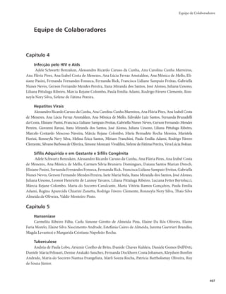 Guia de Vigilância em Saúde
452
Orientações para coleta, armazenamento, conservação e transporte das amostras de espécimes
biológicos para o diagnóstico laboratorial de chikungunya
Métodos de
diagnóstico
Tipos de espécime
biológico
Quantidade
Períodos para
coleta
Recipientes Transporte
Armazenamento
e conservação
Isolamento viral
RT-PCR
Sangue ou soro
Obtenção da
amostra: punção
venosa ou punção
intracardíaca (óbito)
2 mL
1º ao 8º dia
de doença
(preferencialmente,
no 5º dia)
Tubo estéril
de plástico
resistente,
com tampa
de rosca
Nitrogênio
líquido ou
gelo seco
Transporte
imediato: 4ºC
até no máximo
48h; após este
período, manter a
-70ºC
Tecidos (fígado,
rim, coração, baço,
linfonodos)
Obtenção da
amostra: necropsia
ou punção
Fragmento
de 1cm
Logo após o óbito
(no máximo até 24
horas)
Frasco
estéril de
plástico
resistente,
com tampa
de rosca
Freezer
(-70ºC) ou
nitrogênio líquido
Sorológico
Soro
Obtenção da
amostra: punção
venosa intracardíaca
(óbito)
No mínimo
5 mL
Fase aguda:
primeiros 8 dias de
doença
Fase convalescente:
preferencialmente,
entre 15 e 45 dias
após início dos
sintomas
Tubo estéril
de plástico
resistente,
com tampa
de rosca
gelo seco
ou gelo
comum
Freezer
(-20ºC
Histopatologia
e
imuno-
histoquímica
Tecidos (fígado,
rim, coração, baço,
linfonodos)
Fragmento
de 1cm
Logo após o óbito
(no máximo,
até 24 horas)
Frasco
estéril de
plástico
resistente,
com tampa
de rosca
Fixadas no
formol
Temperatura
ambiente
Os períodos específicos de coleta para cada tipo de exame seguem a lógica da resposta imune já
identificada nos seres humanos. Pode-se, então, prever resultados típicos de acordo com a data da coleta
e o teste realizado.
Resultados típicos das amostras testadas em vários intervalos de tempo após infecção
Dias após o início da doença Teste de vírus Teste de anticorpos
1-3
RT-PCR = Positivo
Isolamento = Positivo
IgM = Negativo
PRNT = Negativo
4-8
RT-PCR = Positivo
Isolamento = Negativo
IgM = Positivo
PRNT = Negativo
8
RT-PCR = Negativo
Isolamento = Negativo
IgM = Positivo
PRNT = Positivo
Fonte: Adaptado de OPAS, 2011. Preparación y respuesta ante la eventual introducción del virus chikungunya en las Américas. Washington, D.C.
 