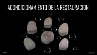ACONDICIONAMIENTO DE LA RESTAURACION
 