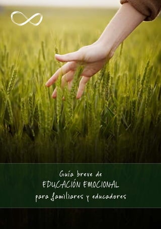 Guía breve de
EDUCACIÓN EMOCIONAL
para familiares y educadores
 
