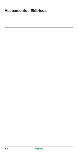 Acabamentos Elétricos

8/2

8_Produtos Prime-1.indd 8/2

9/19/08 12:08:46 PM

 