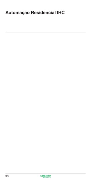 Automação Residencial IHC

9/2

9_Autom Resid IHC.indd 9/2

9/19/08 12:13:15 PM

 