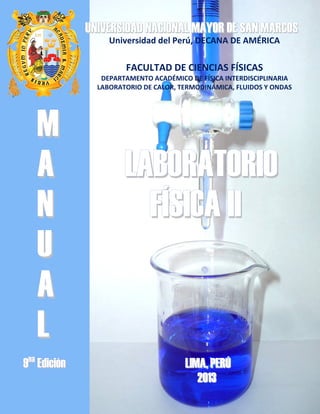 Universidad del Perú, DECANA DE AMÉRICA 
FACULTAD DE CIENCIAS FÍSICAS 
DEPARTAMENTO ACADÉMICO DE FÍSICA INTERDISCIPLINARIA 
LABORATORIO DE CALOR, TERMODINÁMICA, FLUIDOS Y ONDAS 

 
 
 
 
	

 
 
 


	 