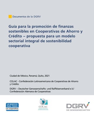  Documentos de la DGRV
Guía para la promoción de finanzas
sostenibles en Cooperativas de Ahorro y
Crédito – propuesta par...