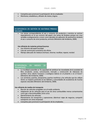 COLAC – DGRV
Página | 36
• Campañas para promover la participación de los empleados
• Monitoreo, estadísticas y difusión d...
