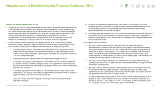 Imposto sobre o Rendimento das Pessoas Coletivas (IRC)
32© 2016. Para informações, contacte Deloitte & Associados, SROC S.A.
Regime das mais e menos-valias fiscais
• Tributação em 50% do saldo positivo entre as mais-valias e as menos-valias realizadas com
a transmissão onerosa de ativos fixos tangíveis, ativos intangíveis e ativos biológicos que
não sejam consumíveis, detidos por um período não inferior a um ano, ainda que qualquer
destes ativos tenha sido reclassificado como ativo não corrente detido para venda, ou em
consequência de indemnizações por sinistros relativos aos mesmos, mediante
reinvestimento em ativos elegíveis do correspondente valor de realização no exercício
anterior ao da realização, no próprio exercício ou nos dois exercícios seguintes.
• As mais e menos-valias realizadas por sujeitos passivos de IRC, com sede ou direção
efetiva em Portugal, relativas a partes sociais não concorrem para a determinação do seu
lucro tributável, desde que se verifiquem cumulativamente os seguintes requisitos:
− O sujeito passivo detenha uma participação não inferior a 10% do capital social ou
direitos de voto da entidade cuja transmissão onerosa do capital dê origem a uma
mais ou menos-valia, desde que a participação seja detida por um período mínimo de
1 ano, de forma ininterrupta;
− O sujeito passivo não seja abrangido pelo regime da transparência fiscal;
− A entidade cujo capital social é objeto de transmissão onerosa não tenha residência
ou domicílio em país, território ou região sujeito a um regime fiscal claramente mais
favorável constante de lista aprovada por portaria do membro do Governo responsável
pela área das Finanças;
− A entidade cujo capital social é objeto de transmissão onerosa esteja sujeita e não
isenta de IRC, de imposto comunitário correspondente ou imposto similar, a uma taxa
legal mínima de, pelo menos, 60% da taxa do IRC.
Caso não cumpra este último requisito, deverá preencher cumulativamente as
seguintes condições:
a) Os lucros ou rendimentos advenham de, pelo menos, 75% do exercício de uma
atividade agrícola ou industrial no território onde a entidade está estabelecida ou de
uma atividade comercial ou de prestação de serviços que não esteja dirigida
predominantemente ao mercado português;
b) A atividade principal da participada não consista em operações de atividade bancária e
seguradora, nem de rendimentos de operações passivas, entre outras, detenção de
partes de capital inferior a 10% (desde que não residentes em jurisdição integrante de
lista de “paraísos fiscais”).
• Este regime aplica-se também:
− Às mais e menos-valias relativas a partes sociais que sejam imputáveis a
estabelecimento estável situado em território português de uma entidade residente
num Estado-Membro da UE ou do EEE e preencha, em qualquer um dos casos, os
requisitos do artigo 2.º da Diretiva n.º 2011/96/UE ou num Estado, que não paraíso
fiscal, com quem Portugal tenha celebrado e se encontre em vigor um ADT que
preveja a troca de informações e que nesse Estado esteja sujeita e não isenta de um
imposto de natureza idêntica ou similar ao IRC;
− Às mais e menos-valias realizadas com a transmissão de outros instrumentos de
capital próprio associados às partes sociais anteriormente referidas, designadamente
prestações suplementares;
− Às mais e menos-valias resultantes da transmissão onerosa de partes sociais e de
outros instrumentos de capital próprio no âmbito de operações de fusão, cisão,
entrada de ativos ou permuta de partes sociais não abrangidas pelo regime especial
de neutralidade fiscal previsto no Código do IRC; e
− À parte da diferença positiva entre as mais e menos-valias, realizadas antes de 1 de
janeiro de 2001, ainda não incluída no lucro tributável nos termos do disposto nas
alíneas a) e b) do n.º 7 do artigo 7.º da Lei n.º 30-G/2000, de 29 de dezembro, ou do
n.º 8 do artigo 32.º da Lei n.º 109-B/2001, de 27 de dezembro.
 
