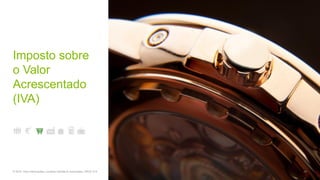 Imposto sobre
o Valor
Acrescentado
(IVA)
© 2016. Para informações, contacte Deloitte & Associados, SROC S.A. 48
 