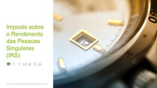 Imposto sobre
o Rendimento
das Pessoas
Singulares
(IRS)
© 2016. Para informações, contacte Deloitte & Associados, SROC S.A. 5
 