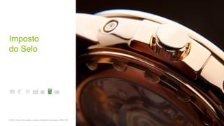Imposto
do Selo
© 2016. Para informações, contacte Deloitte & Associados, SROC S.A. 65
 