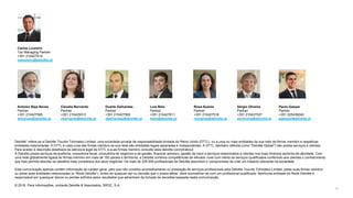 Deloitte” refere-se a Deloitte Touche Tohmatsu Limited, uma sociedade privada de responsabilidade limitada do Reino Unido (DTTL), ou a uma ou mais entidades da sua rede de firmas membro e respetivas
entidades relacionadas. A DTTL e cada uma das firmas membro da sua rede são entidades legais separadas e independentes. A DTTL (também referida como "Deloitte Global") não presta serviços a clientes.
Para aceder à descrição detalhada da estrutura legal da DTTL e suas firmas membro consulte www.deloitte.com/pt/about
A Deloitte presta serviços de auditoria, consultoria fiscal, consultoria de negócios e de gestão, financial advisory, gestão de risco e serviços relacionados a clientes nos mais diversos sectores de atividade. Com
uma rede globalmente ligada de firmas membro em mais de 150 países e territórios, a Deloitte combina competências de elevado nível com oferta de serviços qualificados conferindo aos clientes o conhecimento
que lhes permite abordar os desafios mais complexos dos seus negócios. Os mais de 225.000 profissionais da Deloitte assumem o compromisso de criar um impacte relevante na sociedade.
Esta comunicação apenas contém informação de caráter geral, pelo que não constitui aconselhamento ou prestação de serviços profissionais pela Deloitte Touche Tohmatsu Limited, pelas suas firmas membro
ou pelas suas entidades relacionadas (a “Rede Deloitte”). Antes de qualquer ato ou decisão que o possa afetar, deve aconselhar-se com um profissional qualificado. Nenhuma entidade da Rede Deloitte é
responsável por quaisquer danos ou perdas sofridos pelos resultados que advenham da tomada de decisões baseada nesta comunicação.
© 2016. Para informações, contacte Deloitte & Associados, SROC, S.A.
75
Carlos Loureiro
Tax Managing Partner
+351 210427514
caloureiro@deloitte.pt
António Beja Neves
Partner
+351 210427595
antneves@deloitte.pt
Claúdia Bernardo
Partner
+351 210425013
cbernardo@deloitte.pt
Duarte Galhardas
Partner
+351 210427562
dgalhardas@deloitte.pt
Luís Belo
Partner
+351 210427611
lbelo@deloitte.pt
Rosa Soares
Partner
+351 210427518
rosoares@deloitte.pt
Sérgio Oliveira
Partner
+351 210427527
seoliveira@deloitte.pt
Paulo Gaspar
Partner
+351 225439240
pgaspar@deloitte.pt
 