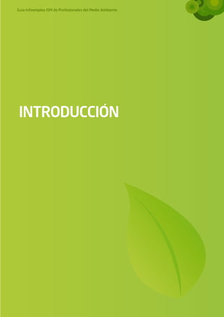 Guía Infoempleo ISM de Profesionales del Medio Ambiente




INTRODUCCIÓN
 