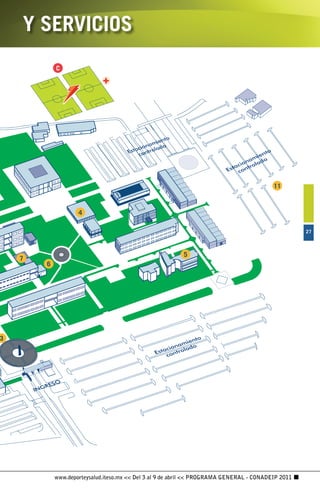 Y SERVICIOS




                                                                                           7




   www.deporteysalud.iteso.mx  Del 3 al 9 de abril  PROGRAMA GENERAL - CONADEIP 2011
 