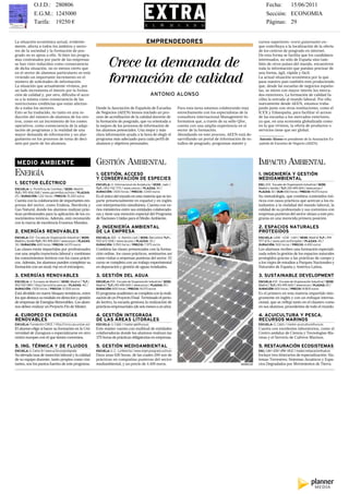 Impreso por Francisco Rincón Durán. Prohibida su reproducción.
             O.J.D.: 280806                                                                                                                                                     Fecha:   15/06/2011
             E.G.M.: 1245000                                                                                                                                                    Sección: ECONOMIA
             Tarifa: 19250 €
     EL MUNDO, MIÉRCOLES 15 DE JUNIO DE 2011                                                                 250 MÁSTER
                                                                                                                                                                                Páginas: 29         29
     La situación económica actual, evidente-                                                         EMPRENDEDORES                                                        cursos superiores –www.guiamaster.es–
     mente, afecta a todos los ámbitos y secto-                                                                                                                            que contribuya a la localización de la oferta
     res de la sociedad y la formación de pos-                                                                                                                             de los centros de posgrado en internet.
     grado no es ajena a ello. Si bien los progra-                                                                                                                         De esta forma se facilita que los candidatos
     mas contratados por parte de las empresas
     se han visto reducidos como consecuencia
     de dicha situación, no es menos cierto que
                                                                          Crece la demanda de                                                                              interesados, no sólo de España sino tam-
                                                                                                                                                                           bién de otros países del mundo, encuentren
                                                                                                                                                                           toda la información que puedan precisar de
     en el sector de alumnos particulares se está                                                                                                                          una forma, ágil, rápida y fácil.
     viviendo un importante incremento en el
     número de solicitudes de información.
     La situación que actualmente vivimos, por
                                                                          formación de calidad                                                                             La actual situación económica por la que
                                                                                                                                                                           pasa nuestro país también está produciendo
                                                                                                                                                                           que, desde las escuelas de negocios españo-
     un lado incrementa el interés por la forma-                                                                                                                           las, se miren con mayor interés los merca-
     ción de calidad y, por otro, dificulta el acce-                                                      ANTONIO ALONSO                                                   dos exteriores. La formación de calidad fa-
     so a la misma como consecuencia de las                                                                                                                                cilita la entrada al mundo laboral. Por ello,
     restricciones crediticias que están afectan-                                                                                                                          nuevamente desde AEEN, estamos traba-
     do a todos los sectores.                                    Desde la Asociación de Española de Escuelas                 Para esta tarea estamos colaborando muy       jando junto con otras instituciones, como el
     Esto se ha traducido, no tanto en una re-                   de Negocios (AEEN) hemos iniciado un pro-                   estrechamente con los especialistas de la     ICEX y Eduespaña, para facilitar el acceso
     ducción del número de alumnos de los cen-                   ceso de acreditación de la calidad docente de               consultora internacional Management In-       de las escuelas a los mercados exteriores,
     tros, como en un incremento de los costes                   la formación de posgrado, que va orientada a                formation que, a través de su sello Qfor,     ya que, en una economía globalizada como
     operativos, como consecuencia de la adap-                   la mejora de los procesos de información de                 cuenta con una amplia experiencia en el       en la que vivimos, la oferta de productos o
     tación de programas y la realidad de una                    los alumnos potenciales. Una mejor y más                    sector de la formación.                       servicios tiene que ser global.
     mayor demanda de información y un alar-                     clara información ayuda a la hora de elegir el              Ahondando en este proceso, AEEN está de-
     gamiento en los procesos de toma de deci-                   programa más adecuado para cada perfil de                   sarrollando un portal de información de es-   Antonio Alonso es presidente de la Asociación Es-
     sión por parte de los alumnos.                              alumnos y objetivos personales.                             tudios de posgrado, programas máster y        pañola de Escuelas de Negocio (AEEN).




      MEDIO AMBIENTE                                             GESTIÓN AMBIENTAL                                                                                         IMPACTO AMBIENTAL
     ENERGÍA                                                     1. GESTIÓN, ACCESO
                                                                 Y CONSERVACIÓN DE ESPECIES
                                                                                                                                                                           1. INGENIERÍA Y GESTIÓN
                                                                                                                                                                           MEDIOAMBIENTAL
     1. SECTOR ELÉCTRICO                                         ESCUELA: U. Internacional de Andalucía / SEDE: Jaén /                                                     ESC.: EOI - Escuela de Organización Industrial / SEDE:
     ESCUELA: U. Pontificia de Comillas / SEDE: Madrid           TLF.: 953 742 775 / www.unia.es / PLAZAS: 30 /                                                            Madrid y Sevilla / TLF.: 913 495 600 / www.eoi.es /
     TLF.: 915 406 268 / www.upcomillas.es/mse / PLAZAS:         DURACIÓN: 1.500 horas / PRECIO: 3.000 euros                                                               PLAZAS: 30 / DUR: 600 horas / PRECIO: 14.070 euros
     25 / DURACIÓN: 1.212 horas / PRECIO: 15.300 euros           Es el único del mundo en esta materia que se im-                                                          Su metodología, que combina contenidos teó-
     Cuenta con la colaboración de importantes em-               parte presencialmente en español y en inglés                                                              ricos con casos prácticos que acercan a los es-
     presas del sector, como Endesa, Iberdrola y                 con interpretación simultánea. Cuenta con va-                                                             tudiantes a la realidad del mundo laboral, la
     Gas Natural, donde los alumnos realizan prác-               rios ministerios entre sus entidades colaborado-                                                          calidad de su profesorado y sus convenios con
     ticas profesionales para la aplicación de los co-           ras y tiene una mención especial del Programa                                                             empresas punteras del sector sitúan a este pro-
     nocimientos teóricos. Además, está reconocido               de Naciones Unidas para el Medio Ambiente.                                                                grama en una merecida primera posición.
     con la marca de excelencia Erasmus Mundus.
                                                                 2. INGENIERÍA AMBIENTAL                                                                                   2. ESPACIOS NATURALES
     2. ENERGÍAS RENOVABLES                                      DE LA EMPRESA                                                                                             PROTEGIDOS
     ESCUELA: EOI - Escuela de Organización Industrial / SEDE:   ESCUELA: IQS - U. Ramón Llull / SEDE: Barcelona TLF.:                                                     ESCUELA: UAM - UCM - UAH / SEDE: Madrid TLF.: 914
     Madrid y Sevilla TLF.: 913 495 600 / www.eoi.es / PLAZAS:   932 672 008 / www.iqs.edu / PLAZAS: 30 /                                                                  977 676 / www.uam.es/fungobe / PLAZAS: 40 /
     30 / DURACIÓN: 600 horas / PRECIO: 14.070 euros             DURACIÓN: 5.950 horas / PRECIO: 7.975 euros                                                               DURACIÓN: 500 horas / PRECIO: 4.450 euros
     Las clases están impartidas por profesionales               Combina las clases presenciales con la forma-                                                             Los alumnos reciben una formación especiali-
     con una amplia trayectoria laboral y combinan               ción online, los casos prácticos, seminarios así                                                          zada sobre la gestión de los espacios naturales
     los conocimientos teóricos con los casos prácti-            como visitas a empresas punteras del sector. El                                                           protegidos gracias a las prácticas de campo y
     cos. Además, los alumnos pueden completar su                curso se completa con un trabajo experimental                                                             a los viajes de estudios a Parques Nacionales y
     formación con un study trip en el extranjero.               en depuración y gestión de aguas residuales.                                                              Naturales de España y América Latina.

     3. ENERGÍAS RENOVABLES                                      3. GESTIÓN DEL AGUA                                                                                       3. SUSTAINABLE DEVELOPMENT
     ESCUELA: U. Europea de Madrid / SEDE: Madrid / TLF.:        ESCUELA: EOI - Escuela de Organización Industrial / SEDE:                                                 ESCUELA: EOI - Escuela de Organización Industrial / SEDE:
     902 100 084 / http://proy3cta.uem.es / PLAZAS: 40 /         Madrid / TLF.: 913 495 600 / www.eoi.es / PLAZAS: 25 /                                                    Madrid / TLF.: 913 495 600 / www.eoi.es / PLAZAS: 25 /
     DURACIÓN: 1.500 horas / PRECIO: 12.500 euros                DURACIÓN: 600 horas / PRECIO: 14.070 euros                                                                DURACIÓN: 600 horas / PRECIO: 14.800 euros
     Está dividido en nueve bloques temáticos, entre             El programa académico se completa con la reali-                                                           Es el primero en esta materia impartido ínte-
     los que destaca su módulo en dirección y gestión            zación de un Proyecto Final. Terminado el perío-                                                          gramente en inglés y con un enfoque interna-
     de empresas de Energías Renovables. Los alum-               do lectivo, la escuela gestiona la realización de                                                         cional, que se refleja tanto en el claustro como
     nos deben realizar un Proyecto Fin de Máster.               prácticas empresariales (de seis meses a un año).                                                         en sus alumnos, procedentes de todo el mundo.

     4. EUROPEO EN ENERGÍAS                                      4. GESTIÓN INTEGRADA                                                                                      4. ACUICULTURA Y PESCA.
     RENOVABLES                                                  DE LAS ÁREAS LITORALES                                                                                    RECURSOS MARINOS
     ESCUELA: Fundación CIRCE / http://circe.cps.unizar.es/      ESCUELA: U. Cádiz / master.gial@uca.es                                                                    ESCUELA: U. Cádiz / master.acuicultura@uca.es
     El alumno elige si hacer su formación en la Uni-            Este máster cuenta con multitud de entidades                                                              Cuenta con excelentes laboratorios, como el
     versidad de Zaragoza o especializarse en otro               colaboradoras donde los alumnos realizan las                                                              Centro andaluz de Ciencia y Tecnologías Ma-
     centro europeo con el que tienen convenios.                 375 horas de prácticas obligatorias en empresas.                                                          rinas y el Servicio de Cultivos Marinos.

     5. ING. TÉRMICA Y DE FLUIDOS                                5. GESTIÓN MEDIOAMBIENTAL                                                                                 5. RESTAURACIÓN ECOSISTEMAS
     ESCUELA: U. Carlos III / www.uc3m.es/postgrado              ESCUELA: U. C.- La Mancha / www.migm.posgrado.uclm.es                                                     ESC.: UAH-UCM-UPM-URJC/ master.restauracion@uah.es
     Su elevada tasa de inserción laboral y la calidad           Dura unas 630 horas, de las cuales 200 son de                                                             Incluye tres itinerarios de especialización: Sis-
     de su equipo docente, tanto propios como visi-              prácticas en compañías punteras del sector                                                                temas Terrestres; Sistemas Acuáticos y Espa-
     tantes, son los puntos fuertes de este programa.            mediambiental, y un precio de 4.400 euros.                                                      GOODLUZ   cios Degradados por Movimientos de Tierra.
 