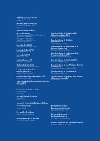 2 Guia Nacional De Coleta E Preservação De Amostras
República Federativa do Brasil
Dilma Vana Rousseff
Presidenta
Ministério do Meio Ambiente
Izabella Mônica Vieira Teixeira
Ministra
Agência Nacional de Águas
Diretoria Colegiada
Vicente Andreu Guillo (Diretor-Presidente)
Dalvino Troccoli França
Paulo Lopes Varella Neto
João Gilberto Lotufo Conejo
Paulo Rodrigues Vieira
Secretaria-Geral (SGE)
Mayui Vieira Guimarães Scafuto
Procuradoria-Geral (PGE)
Emiliano Ribeiro de Souza
Corregedoria (COR)
Elmar Luis Kichel
Auditoria Interna (AUD )
Edmar da Costa Barros
Chefia de Gabinete (GAB)
Horácio da Silva Figueiredo Junior
Coordenação de Articulação e
Comunicação (CAC )
Antônio Félix Domingues
Coordenação de Gestão Estratégica (CGE)
Bruno Pagnoccheschi
Superintendência de Planejamento de Recursos
Hídricos (SPR)
Ney Maranhão
Superintendência de Gestão da Rede
Hidrometeorológica (SGH)
Valdemar Santos Guimarães
Superintendência de Gestão da
Informação (SGI)
Sérgio Augusto Barbosa
Superintendência de Apoio à Gestão de
Recursos Hídricos (SAG )
Rodrigo Flecha Ferreira Alves
Superintendência de Implementação de
Programas e Projetos (SIP)
Ricardo Medeiros de Andrade
Superintendência de Regulação (SRE)
Francisco Lopes Viana
Superintendência de Usos Múltiplos e Eventos
Críticos (SUM)
Joaquim Guedes Correa Gondim Filho
Superintendência de Fiscalização (SFI)
Flavia Gomes de Barros
Superintendência de Administração, Finanças
e Gestão de Pessoas (SAF)
Luís André Muniz
Governo do Estado de São Paulo
Geraldo Alckmin
Governador
Secretaria do Meio Ambiente
Bruno Covas
Secretário
Companhia Ambiental do Estado de São Paulo
Diretor-Presidente
Otavio Okano
Diretor Vice-Presidente
Nelson Roberto Bugalho
Diretor de Gestão Corporativa
Sérgio Meirelles Carvalho
Diretor de Controle e
Licenciamento Ambiental
Geraldo do Amaral Filho
Diretor de Engenharia e
Qualidade Ambiental
Carlos Roberto dos Santos
Diretora de Avaliação e Impacto Ambiental
Ana Cristina Pasini da Costa
 