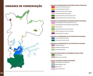 unidades de conservação

unidades de conservação de proteção Integral municipais
Parque Natural Municipal Bororé
Parque Natural Municipal Itaim
Parque Natural Municipal Jaceguava
Parque Natural Municipal Varginha
Parque Natural Municipal Fazenda do Carmo
Parque Natural Municipal Cratera de Colonia

unidades de conservação de proteção Integral Estaduais
Parque Estadual da Serra do Mar (núcleo Curucutu)
Parque Estadual da Serra do Mar (núcleo Itutinga-Pilões)
Horto Florestal
Parque Estadual da Serra da Cantareira
Parque Esradual das Fontes do Ipiranga
Parque Estadual do Jaraguá

unidades de conservação de uso sustentável municipais
Limite da APA Bororé-Colônia
Limite da APA Capivari-Monos

unidades de conservação de uso sustentável estaduais
APA Mata do Iguatemi
APA Parque e Fazenda do Carmo
APA Várzea do Rio Tietê

reservas particulares de patrimônio natural (RPPN)
RPPN Mutinga
RPPN Curucutu (Federal)

outras categorias de áreas protegidas
Parque Ecológico do Guarapiranga
Parque Ecológico do Tietê
Aldeia Krucutu
Aldeia Tenendé Porã

226

227

 