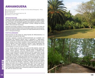 Anhanguera
Av. Fortunata Tadiello Natucci, 1000 (alt. km 26 da rodovia Anhanguera) – Perus
Subprefeitura Perus
Área: 9.500.000 m²
Funcionamento: diariamente das 6h às 18h
Fone/Fax: (11) 3917-2406

INFRAESTRUTURA

Campos de futebol (terra), lagos, quiosques, churrasqueiras, ciclovia, anfiteatro, playgrounds, quadra poliesportiva, casa de vegetação e espelho d’água,
pista de cooper e de caminhada, aparelhos de ginástica, paraciclo e sanitários. Abriga também o CRAS, o DGD Norte1 e, ainda, o Bosque da Leitura
(SMC) e uma escola de marcenaria.
Utilizando tecnologia ecológica, Escola de Marcenaria e o novo Centro de
Manejo de Animais Silvestres foram construídos a partir dos recursos provenientes da venda de créditos de carbono do Projeto Bandeirantes de Gás de
Aterro e Geração de Energia.

PARTICULARIDADES
Remanescente do Sítio Santa Fé, antiga fazenda de reflorestamento, é o
maior parque municipal de São Paulo.

norte

Apresenta vegetação composta predominantemente por eucaliptal, com
sub-bosque com espécies nativas como o camboatá e o tapiá-guaçu.
Apresenta também remanescentes da Mata Atlântica ao longo de cursos
d’água, campos secos, brejos, orquidário e áreas ajardinadas, onde encontram-se espécies como jerivá, paineira e tipuana. Foram registradas 204
espécies, das quais 7 estão ameaçadas como o pinheiro-do-paraná, as
samambaiaçus e a unha-de-vaca-do-campo.

132

Possui elevada riqueza de fauna, com cerca de 230 espécies, sendo 146
de aves, entre as quais se destacam falcão-de-coleira, acauã, gralha-docampo, maitaca, jacuaçu, coró-coró, inhambu-guaçu e inhambu-chitã.
Dentre as aves endêmicas de Mata Atlântica ocorrem: papa-taoca-do-sul,
arapaçu-rajado, tangará e sanhaçu-de-encontro-amarelo. Possui grande
diversidade de beija-flores, como o pequenino estrelinha, o beija-flor-preto
e o beija-flor-de-fronte-violeta, que visitam as flores de malvavisco. À noite,
brejos e lagos tornam-se bastante festivos com a “musicalidade” de mais de
15 espécies de anfíbios anuros. Destaque para o sapo-martelo e a pererecacabrinha, que coaxam fazendo jus a seus nomes, bem como para a beleza
ímpar da perereca-de-folhagem. Serpentes, cágado-pescoço-de-cobra e
lagarto-teiú estão entre os répteis observados. Mais de vinte espécies de
mamíferos foram assinaladas, incluindo: morcegos, furão, quati, veadocatingueiro, capivara, tatus, preá, tapiti, cuícas e caxinguelês. Recentemente ,
foram registradas a jaguatirica e a suçuarana, espécies ameaçadas de extinção, além do cachorro-do-mato.

133

 