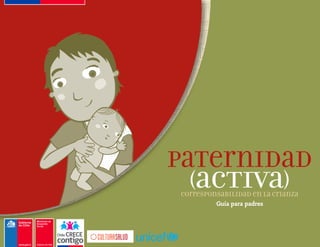 Guía para padres
paternidad
corresponsabilidad en la crianza
(activa)
 