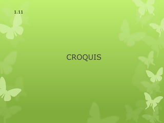 CROQUIS
1.11
 