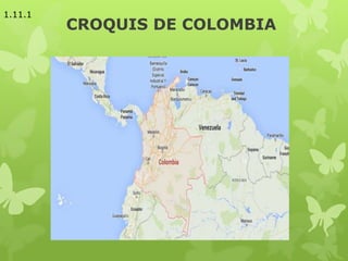 CROQUIS DE COLOMBIA
1.11.1
 