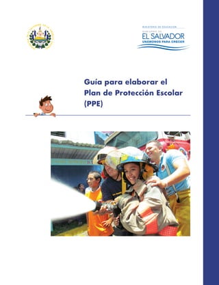 Guía para elaborar el
Plan de Protección Escolar
(PPE)
 