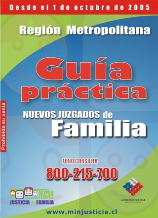 Guía Práctica de los Juzgados de Familia
www.minjusticia.cl-
 