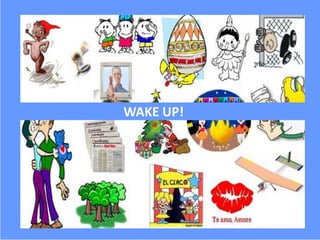 WAKE UP!
 