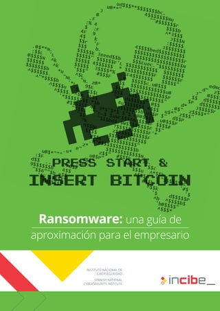 Ransomware: una guía de
aproximación para el empresario
 