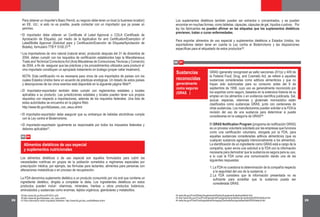 28 29
www.fda.gov/Food/DietarySupplements/DietarySupplementLabeling/default.htm
http://www.fda.gov/Food/FoodIngredientsPackaging/GenerallyRecognizedasSafeGRAS/default.htm
www.fda.gov/Food/FoodIngredientsPackaging/GenerallyRecognizedasSafeGRAS/default.htm
42
43
44
06 07
GRAS (generally recognized as safe) secciones 201(s) y 409 de
la Federal Food, Drug, and Cosmetic Act, se refiere a aquellas
sustancias consideradas como aditivos alimenticios y que no
hayan sido autorizadas para su consumo antes del 6 de
septiembre de 1958, cuyo uso es generalmente reconocido por
los expertos como seguro, basados en la extensiva historia de su
empleo en los alimentos o en evidencia científica publicada. Sal,
azúcar, especias, vitaminas y glutamato monosódico están
clasificados como sustancias GRAS, junto con centenares de
otras sustancias. Los manufactureros pueden solicitar a la FDA la
revisión del uso de una sustancia para determinar si puede
considerarse en la categoría de GRAS .
El GRAS Notification Program (programa de notificación GRAS)
es un proceso voluntario solicitado por las empresas que funciona
como una certificación voluntaria, otorgada por la FDA, para
aquellas sustancias consideradas aditivos alimenticios (que es
cualquier sustancia agregada intencionalmente a los alimentos).
La identificación de un ingrediente como GRAS está a cargo de la
compañía, quien envía una solicitud a la FDA con la información
necesaria para demostrar que la sustancia es segura para su uso,
a lo cual la FDA cursa una comunicación dando una de las
siguientes respuestas:
Sustancias
reconocidas
generalmente
como seguras
(GRAS )
La FDA no cuestiona la determinación de la compañía respecto
a la seguridad del uso de la sustancia; o
La FDA considera que la información presentada no es
suficiente para acreditar que la sustancia pueda ser
considerada GRAS.
1.
2.
Los suplementos dietéticos también pueden ser extractos o concentrados, y se pueden
encontrar en muchas formas, como tabletas, cápsulas, cápsulas de gel, líquidos o polvos. Por
ley los fabricantes no pueden afirmar en las etiquetas que los suplementos dietéticos
previenen, tratan o curan enfermedades.
Para exportar alimentos de uso especial y suplementos dietéticos a Estados Unidos, los
exportadores deben tener en cuenta la Ley contra el Bioterrorismo y las disposiciones
específicas para el etiquetado de estos productos .
Los alimentos dietéticos o de uso especial son aquellos formulados para cubrir las
necesidades nutritivas en grupos de la población sometidos a regímenes especiales por
prescripción médica; por ejemplo, las fórmulas para lactantes, alimentos para personas con
alteraciones metabólicas o en proceso de recuperación.
La FDA denomina suplemento dietético a un producto consumido por vía oral que contiene un
ingrediente dietético, dirigida a completar la dieta. Los ingredientes dietéticos en estos
productos pueden incluir: vitaminas, minerales, hierbas u otros productos botánicos,
aminoácidos y sustancias como enzimas, tejidos orgánicos, glandulares y metabolitos.
06 06
http://www.ttb.gov/forms/f510031.pdf).
http://www.ttb.gov/itd/paises_con_eeuu.shtml
Para información sobre impuestos federales http://www.ttb.gov/tax_audit/atftaxes.shtml
39
40
41
Para obtener un Importer's Basic Permit, su negocio debe tener un local (o business location)
en EE. UU.; si esto no es posible, puede contactar con un importador que ya posee un
permiso.
El importador debe obtener un Certificate of Label Approval o COLA (Certificado de
Aprobación de Etiqueta), por medio de la Application for and Certification/Exemption of
Label/Bottle Approval (Solicitud para y Certificación/Exención de Etiqueta/Aprobación de
Botella), formulario TTB F 5100.31 .
Los importadores de vino natural (natural wine), producido después del 31 de diciembre de
2004, deben cumplir con los requisitos de certificación establecidos bajo la Miscellaneous
Trade and Technical Corrections Act (Acta Miscelánea de Correcciones Técnicas y Comercio)
de 2004, a fin de asegurar que las prácticas y los procedimientos utilizados para producir el
vino importado constituyen un apropiado tratamiento en bodega (proper cellar treatment).
NOTA: Esta certificación no es necesaria para vinos de uva importados de países con los
cuales Estados Unidos tiene un acuerdo de prácticas enológicas. Un listado de estos países
y descripciones de los vinos exentos está disponible en la siguiente página Web .
El importador-exportador también debe cumplir con reglamentos estatales y locales
aplicables a su producto. Las jurisdicciones estatales y locales pueden tener sus propios
requisitos con respecto a importaciones, además de los requisitos federales. Una lista de
estas autoridades se encuentra en la página Web:
El importador-exportador debe asegurar que su embarque de bebidas alcohólicas cumpla
con la Ley contra el Bioterrorismo.
El importador-exportador igualmente es responsable por todos los impuestos federales y
deberes aplicables .
•
•
•
•
•
Alimentos dietéticos de uso especial
y suplementos nutricionales
http://www.ttb.gov/itd/paises_con_eeuu.shtml.
39
41
40
43
42
44
 