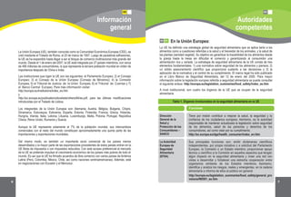 03
03 01
La UE ha definido una estrategia global de seguridad alimentaria que se aplica tanto a los
alimentos como a cuestiones referidas a la salud y el bienestar de los animales, y la salud de
las plantas (sanidad vegetal). Su objetivo es garantizar la trazabilidad de los alimentos desde
la granja hasta la mesa sin dificultar el comercio y garantizando al consumidor una
alimentación rica y variada. La estrategia de seguridad alimentaria de la UE consta de tres
elementos fundamentales: 1) una normativa sobre seguridad de los alimentos y piensos; 2)
un sólido asesoramiento científico que proporcione sustento a las decisiones y 3) la
aplicación de la normativa y el control de su cumplimiento. El marco legal ha sido publicado
en el Libro Blanco de Seguridad Alimentaria, del 12 de enero del 2000. Para mayor
información sobre la legislación europea referida a seguridad alimentaria se puede consultar
el siguiente enlace: http://europa.eu/legislation_summaries/food_safety/index_es.htm
A nivel institucional, son cuatro los órganos de la UE que se ocupan de la seguridad
alimentaria:
Tiene por misión contribuir a mejorar la salud, la seguridad y la
confianza de los ciudadanos europeos. Asimismo, es la autoridad
responsable de mantener actualizada la legislación sobre seguridad
de los alimentos, salud de las personas y derechos de los
consumidores, así como velar por su cumplimiento.
Sus principales funciones son: emitir dictámenes científicos
independientes, por propia iniciativa o a solicitud del Parlamento
Europeo, la Comisión o un Estado miembro; proporcionar apoyo
técnico y científico a la Comisión en aquellos aspectos que tengan
algún impacto en la seguridad alimentaria y crear una red con
vistas a desarrollar y fortalecer una estrecha cooperación entre
organismos similares de los Estados miembros. Asimismo,
identifica y analiza los riesgos, reales y emergentes, en la cadena
alimentaria e informa de ellos al público en general.
http://europa.eu/legislation_summaries/food_safety/general_pro
visions/f80501_es.htm
Autoridades
competentes
En la Unión Europea:
http://ec.europa.eu/dgs/health_consumer/index_en.htm
Tabla 1. Órganos involucrados en la seguridad alimentaria en la UE
Funciones
Dirección
General de la
Salud y
Protección de los
Consumidores –
SANCO
La Autoridad
Europea de
Seguridad
Alimentaria
(EFSA)
02
La Unión Europea (UE), también conocida como la Comunidad Económica Europea (CEE), se
creó mediante el Tratado de Roma, el 25 de marzo de 1957. Luego de paulatinas adhesiones,
la UE se ha expandido hasta llegar a ser el bloque de comercio multinacional más grande del
mundo. Desde el 1 de enero del 2007, la UE está integrada por 27 países miembros, con cerca
de 495 millones de consumidores, lo que representa la tercera población mundial en orden de
importancia después de China e India.
Las instituciones que rigen la UE son las siguientes: el Parlamento Europeo; 2) el Consejo
Europeo; 3) el Consejo de la Unión Europea (Consejo de Ministros); 4) la Comisión
Europea; 5) el Tribunal de Justicia de la Unión Europea; 6) el Tribunal de Cuentas y 7)
el Banco Central Europeo. Para más información visitar:
http://europa.eu/institutions/index_es.htm
y
http://ec.europa.eu/publications/booklets/others/84/es.pdf, para las últimas modificaciones
introducidas por el Tratado de Lisboa.
Los integrantes de la Unión Europea son: Alemania, Austria, Bélgica, Bulgaria, Chipre,
Dinamarca, Eslovaquia, Eslovenia, España, Estonia, Finlandia, Francia, Grecia, Holanda,
Hungría, Irlanda, Italia, Letonia, Lituania, Luxemburgo, Malta, Polonia, Portugal, República
Checa, Reino Unido, Rumania y Suecia.
Aunque la UE representa solamente el 7% de la población mundial, sus intercambios
comerciales con el resto del mundo constituyen aproximadamente una quinta parte de las
importaciones y exportaciones mundiales.
Del mismo modo, es también un importante socio comercial de los países menos
desarrollados y la mayor parte de las exportaciones procedentes de estos países entran en la
UE libres de impuestos o con impuestos reducidos. Con este acceso preferencial al mercado
de la UE se pretende impulsar el crecimiento económico de los países más pobres de todo el
mundo. Es así que la UE ha firmado acuerdos de libre comercio con varios países de América
Latina (Perú, Colombia, México, Chile, así como naciones centroamericanas). Además, está
en negociaciones con Ecuador y el Mercosur.
Información
general
6 7
 