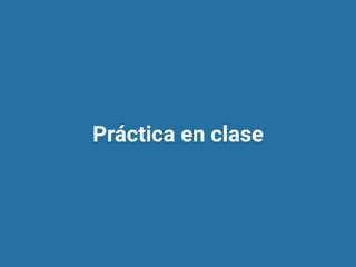 Práctica en clase
 