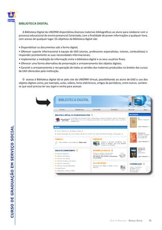 12
CURSODEGRADUAÇÃOEMSERVIÇOSOCIAL
GUIA DE PERCURSO - SERVIÇO SOCIAL
BIBLIOTECA DIGITAL
login
 