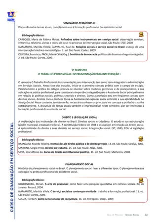 22
CURSODEGRADUAÇÃOEMSERVIÇOSOCIAL
GUIA DE PERCURSO - SERVIÇO SOCIAL
SEMINÁRIOS  TEMÁTICOS  III
5º  SEMESTRE
AÇ
 