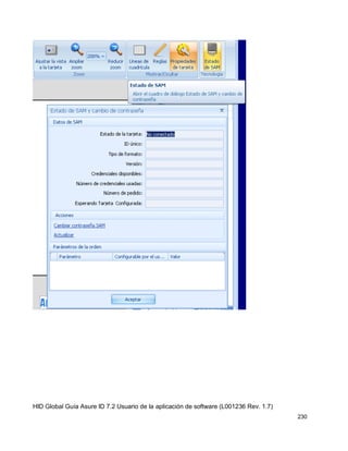HID Global Guía Asure ID 7.2 Usuario de la aplicación de software (L001236 Rev. 1.7)
230
 