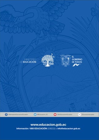 Página
86
guia de
tareas
escolares
EJEMPLO DE
CONTRAPORTADA
INSTITUCIONAL
www.educacion.gob.ec
Información: 1800 EDUCACIÓN (338222) o info@educacion.gob.ec
 