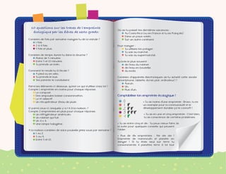 10 questions sur les traces de l'empreinte
Dans un pays voisin.

5 fois et plus.

Moins de 5 minutes.
de l'eau du robinet.
de l'eau en bouteille.
du soda.
Combien d’appareils électroniques as-tu acheté cette année

Un.
Plus d'un.
Le compost.
Des ampoules basse consommation.
Le tri sélectif.
Un récupérateur d'eau de pluie.

Un réfrigérateur américain.
Un robinet qui fuit.
Un 4 x 4.
Une lampe halogène.

2#
3#

un exemple pour la communauté et le

tu as conscience de certains problèmes.

la suite pour quelques conseils qui peuvent
t'aider.

Empreinte de mammouth et planète en
consommerais 4 planètes terre à toi tout

 
