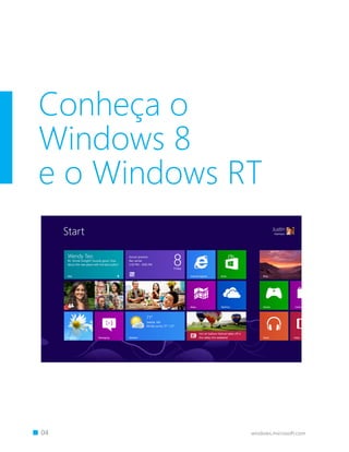 Conheça o
    Windows 8
    e o Windows RT




		 04            windows.microsoft.com
 
