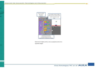 Selecciona el objeto carrito y crea su programa como en la
siguiente imagen:
Utiliza los bloques
para crear el
programa
Para cambiar nombre al objeto
hacer clic aquí, escribir el nuevo
nombre y presione la tecla
Enter.
Arrastra las instrucciones
correspondientes al área de
programación y completemos el bloque
 