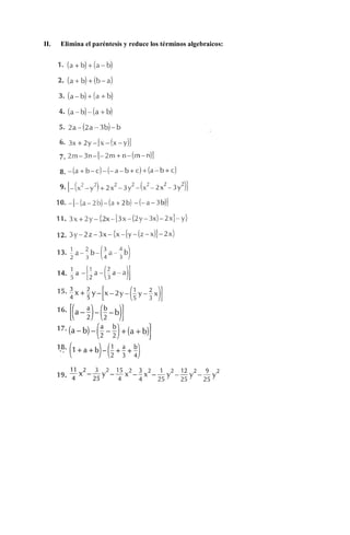 II. Elimina el paréntesis y reduce los términos algebraicos:
 