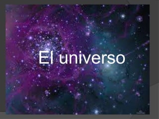 El universo
 