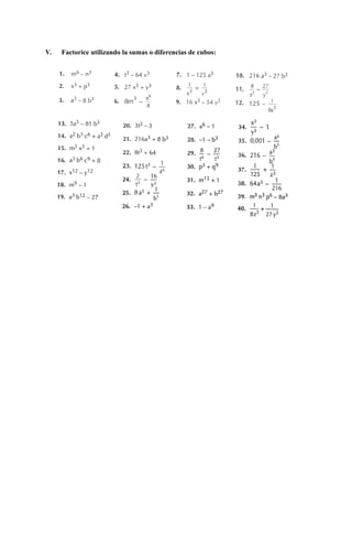 V. Factorice utilizando la sumas o diferencias de cubos:
 