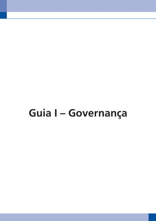 Guia I – Governança
 