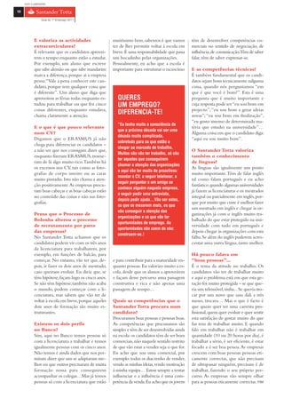 com o patrocínio

10

                 Guia do 1º Emprego 2011




            E valoriza as actividades                  muitíssimo bem, sabemos é que vamos         têm de desenvolver competências co-
            extracurriculares?                         ter de lhes permitir voltar à escola em     merciais no sentido de negociação, de
            É relevante que os candidatos aprovei-     breve. É uma responsabilidade que passa     influência, de comunicação.Têm de saber
            tem o tempo enquanto estão a estudar.      um bocadinho pelas organizações.            falar, têm de saber expressar-se.
            Por exemplo, um aluno que escreve          Pessoalmente, eu acho que a escola é
            que sabe alemão ou que sabe mandarim       importante para estruturar o raciocínio     E as competências técnicas?
            marca a diferença, porque aí a empresa                                                 É também fundamental que os candi-
            pensa: “Vale a pena conhecer este can-                                                 datos sejam bons tecnicamente nalguma
            didato, porque tem qualquer coisa que                                                  coisa, quando nós perguntamos “em
            é diferente”. Um aluno que diga que                                                    que é que você é bom?”. Esta é uma
            aproveitou as férias todas enquanto es-      QUERES                                    pergunta que é muito importante e
            tudou para trabalhar ou que fez cinco        UM EMPREGO?                               cuja resposta pode ser “eu sou bom em
            coisas diferentes, enquanto estudava,                                                  projecto”; “eu sou bom a gerar ideias
            chama claramente a atenção.
                                                         DIFERENCIA-TE!                            novas”; “eu sou bom em finalização”,
                                                                                                   “eu gosto imenso de determinada ma-
                                                         “Eu tenho muito a consciência de
            E o que é que pouco relevante                                                          téria que estudei na universidade”…
                                                         que a próxima década vai ser uma
            num CV?                                                                                Alguma coisa em que o candidato diga:
                                                         década muito complicada,
            Digamos que o ERASMUS já não                                                           “aqui eu sou muito bom”.
                                                         sobretudo para os que estão a
            chega para diferenciar os candidatos –
                                                         chegar ao mercado de trabalho.
            a não ser que nos consigam dizer que,                                                  O Santander Totta valoriza
                                                         Muitos não vão ter trabalho, só vão
            enquanto fizeram ERASMUS, trouxe-                                                      também o conhecimento
                                                         ter aqueles que conseguirem
            ram de lá algo muito rico. Também há                                                   de línguas?
                                                         chamar a atenção das organizações
            os excessos nos CV, tais como as foto-                                                 As línguas são igualmente um ponto
                                                         e aqui vão ter muito de proactivos:
            grafias de corpo inteiro ou as caras                                                   muito importante. Têm de falar inglês
                                                         mandar o CV, a seguir telefonar, a
            muito pintadas. Isto não chama a aten-                                                 tal como falam português e eu acho
                                                         seguir perguntar a um amigo se
            ção positivamente. As empresas procu-                                                  fantástico quando algumas universidades
                                                         conhece alguém naquela empresa,
            ram boas cabeças e as boas cabeças estão                                               já fazem as licenciaturas e os mestrados
                                                         a seguir pedir uma entrevista,
            no conteúdo das coisas e não nas foto-                                                 integral ou parcialmente em inglês, por-
                                                         depois pedir ajuda…Vão ser estes,
            grafias.                                                                               que por muito que custe é melhor fazer
                                                         os que se mexerem mais, os que
                                                                                                   um mestrado em inglês e chegar às or-
                                                         vão conseguir a atenção das
            Pensa que o Processo de                                                                ganizações já com o inglês muito tra-
                                                         organizações e os que vão ter
            Bolonha alterou o processo                                                             balhado do que estar protegido na uni-
                                                         oportunidades de emprego. As
            de recrutamento por parte                                                              versidade com tudo em português e
                                                         oportunidades não caem do céu:
            das empresas?                                                                          depois chegar às organizações com esta
                                                         constroem-se.!
            No Santander Totta achamos que os                                                      falha. Se além do inglês puderem acres-
            candidatos podem vir com os três anos                                                  centar uma outra língua, tanto melhor.
            da licenciatura para trabalharem, por
            exemplo, em funções de balcão, para                                                    Há pouco falava em
            começar. No entanto, vão ter que, de-      e para contribuir para a maturidade en-     “boas pessoas”…
            pois, ir fazer os dois anos de mestrado,   quanto pessoas. Eu valorizo muito a es-     É o tema da atitude no trabalho. Os
            caso queiram evoluir. Eu diria que, se     cola, desde que os alunos a aproveitem      candidatos vão ter de trabalhar muito
            têm hipótese, façam logo os cinco anos.    e façam desse percurso uma passagem         e aqui o problema está em que esta ge-
            Se não têm hipótese, também não acaba      construtiva e rica e não apenas uma         ração foi muito protegida – se que que-
            o mundo, podem começar com a li-           passagem de tempo…                          ria um telemóvel, tinha... Se queria tro-
            cenciatura, mas sabem que vão ter de                                                   car por um novo que saiu dali a três
            voltar à escola em breve, porque aqueles   Quais as competências que o                 meses, trocava… Mas o que é facto é
            dois anos de formação são muito es-        Santander Totta procura num                 que quem quer ter uma carreira pro-
            truturantes.                               candidato?                                  fissional, quem quer evoluir e quer sentir
                                                       Procuramos boas pessoas e pessoas boas.     esta satisfação de gostar muito do que
            Existem os dois perfis                     As competências que procuramos são          faz tem de trabalhar muito. E quando
            no Banco?                                  simples e têm de ser desenvolvidas ainda    falo em trabalhar não é trabalhar em
            Sim, aqui no Banco temos pessoas só        na escola: os candidatos têm de ser bons    quantidade (10 ou 20 horas por dia), é
            com a licenciatura a trabalhar e temos     comerciais, não naquele sentido restrito    trabalhar a sério, é ser eficiente, é estar
            igualmente pessoas com os cinco anos.      de que vão estar a vender seja o que for.   focado e é ser boa pessoa. As empresas
            Não temos é ainda dados que nos per-       Eu acho que sou uma comercial, por          crescem com boas pessoas: pessoas eti-
            mitam dizer que uns se adaptaram me-       exemplo: todos os dias tenho de vender,     camente correctas, que não precisam
            lhor ou que outros precisaram de muita     vendo as minhas ideias, vendo motivação     de ultrapassar ninguém, precisam é de
            formação nossa para conseguirem            á minha equipa… Estou sempre a tentar       trabalhar, fazendo o seu próprio per-
            acompanhar os colegas…Mas já temos         influenciar e a influência é uma com-       curso. As empresas vão sempre olhar
            pessoas só com a licenciatura que estão    petência da venda. Eu acho que os jovens    para as pessoas eticamente correctas. FIM
 