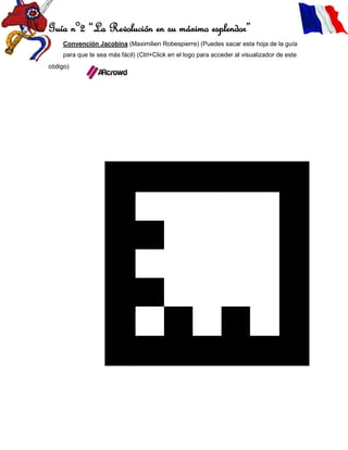 Guía n°2 “La Revolución en su máximo esplendor”
Convención Jacobina (Maximilien Robespierre) (Puedes sacar esta hoja de la guía
para que te sea más fácil) (Ctrl+Click en el logo para acceder al visualizador de este
código)
 