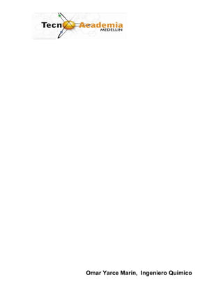 Omar Yarce Marín, Ingeniero Químico
 