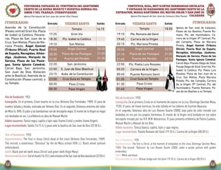 Salida SalidaEntrada EntradaITINERARIO: Itinerario:
Ángel Ganivet Ángel Ganivet
viernes santoviernes santo
PONTIFICIA, REAL, MUY ILUSTRE HERMANDAD ESCOLAPIA
Y COFRADIA DE NAZARENOS DEL SANTISIMO CRISTO DE LA
EXPIRACION, MARIA SANTISIMA DEL MAYOR DOLOR Y SAN JOSÉ DE
CALASANZIglesia Parroquial de San José de Calasanz (Dos Pasos)
Año de fundación: 1935
Iconografía: En el primero, Cristo en el momento de expirar en la cruz (Domingo Sánchez Mesa,
1935). El paso, de líneas barrocas, ha sido tallado en los talleres de Guzmán Bejarano.
En el segundo, Dolorosa obra de Luis Álvarez Duarte (2000), bajo palio de color morado con
bordados en oro por los propios hermanos. El manto de la Virgen está bordado en oro sobre
terciopelo morado por las R.R. M.M. Adoratrices. El paso presenta orfebrería de Palma Cuadros,
Manuel Martín y Manuel de los Ríos.
Hábito nazareno: Túnica blanca, capillo, fajín y capa negros.
Lugar recomendado: Puente Romano del Genil (19:10 h.). Carrera de la Virgen (00:20 h.).
Year of foundation: 1935
Representations: The first is Christ, at the moment of exhalation on the cross (Domingo Sánchez Mesa,
1935). The second, “Dolorosa” by Luis Álvarez Duarte (2000), under a purple pallium with golden
embroidery.
Outfit: White and black.
Recommended location: Roman bridge over the Genil (19:10 h.). Carrera de la Virgen (00:20 h.).
18:50
20:20
21:10
21:40
01:20
01:30
Templo
19:10 Pte. Romano del Genil
19:40
20:10
Carrera de la Virgen
Plz. Mariana Pineda
Plaza de las Pasiegas
Puerta del Perdón
22:50 Plz. Poeta Luis Rosales
Paso Cristo
20:55
21:55
22:10
Cruz Guía en Templo
00:20
00:40
Carrera de la Virgen
Puente Romano Genil
01:40 Paso Virgen
Iglesia de San José de Calasanz,
Paseo de los Basilios, Puente Ro-
mano, Plz. del Humilladero, Ca-
rrera de la Virgen (Pº Central), Plz.
del Campillo, Plaza de Mariana
Pineda, Ángel Ganivet (Tribuna
Oficial), Puerta Real de España,
Recogidas, Alhóndiga, Jáudenes,
Marqués de Gerona, Plaza de las
Pasiegas, Santa Iglesia Catedral,
Cárcel Baja, Placeta Diego de Siloé,
Pasaje Diego de Siloé,GranVía,Plz.
Isabel la Católica, Plz. Poeta Luis
Rosales, Plaza de San Juan de la
Cruz, San Matías, Plaza Mariana
Pineda, Plz. del Campillo, Carrera
de la Virgen, (Pº Central), Plz. del
Humilladero, Puente Romano, Pa-
seo de los Basilios a su Templo.
FERVOROSA COFRADÍA DE PENITENCIA DEL SANTÍSIMO
CRISTO DE LA BUENA MUERTE Y NUESTRA SEÑORA DEL
AMOR Y DEL TRABAJO. (FERROVIARIOS)
Iglesia Parroquial de San Juan de Letrán (Dos Pasos)
Añodefundación: 1953
Iconografía: En el primero, Cristo muerto en la cruz (Antonio Díaz Fernández, 1989). El paso de
madera tallada y dorada, realizado por Antonio Díaz. En el segundo, Dolorosa anónima del taller
deMora(s.XVII).Elpalioylasbambalinassondeterciopelonegro.ElmantodelaVirgenesnegro
con bordados en oro.La orfebrería es obra de Manuel Martín.
Hábitonazareno:Túnica negra,capillo y fajín rojos (tramo Cristo) y verdes (tramoVirgen).
Lugarrecomendado: Salida (16:15 h.) y paso ante la basílica de San Juan de Dios (22:50 h.).
Yearoffoundation: 1953
Representations: The first is Jesus Christ dead at the cross (Antonio Díaz Fernández, 1989).
The second, a anonimous “Dolorosa” by the de Mora school (XVII c.). Black velvet pallium
embroidered.
Outfit:Black and red (with Jesus Christ) and green (with Virgin Mary).
Recommendedlocation:Exitofchurch(16:15h.)andentranceoftheSanJuandeDiosbassilicum(22:50h.).
16:15
23:50
00:20
Templo
18:30 Plz. Isabel la Católica
19:10 San Matías
22:20 San Jerónimo
22:50 S. Juan de Dios (Basílica)
Paso Cristo
Cruz Guía en Templo
23:15 Avda. de la Constitución
17:25 Gran Vía
00:30 Paso Virgen
Avenida de la Constitución
(Paseo central) Gran Vía, Plaza
de Isabel la Católica, Pavane-
ras, Plaza de San Juan de la
Cruz, San Matías, Plaza de Ma-
riana Pineda, Ángel Ganivet
(Tribuna Oficial), Puerta Real
de España, Recogidas, Alhón-
diga, Jáudenes, Marqués de
Gerona, Plaza de las Pasie-
gas, Santa Iglesia Catedral,
Cárcel Baja, San Jerónimo,
San Juan de Dios (Estación
ante la Basílica), Avenida de la
Constitución (Paseo central), a
su Templo.
19:45
20:35
21:05
Plaza de las Pasiegas
Puerta del Perdón
20:20
21:20
21:35
 