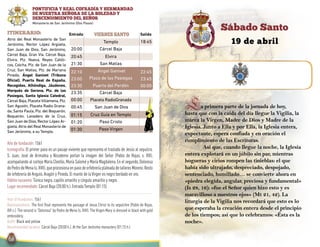 SalidaEntradaITINERARIO:
Ángel Ganivet
viernes santo
19 de abril
Sábado Santo
PONTIFICIA Y REAL COFRADÍA Y HERMANDAD
DE NUESTRA SEÑORA DE LA SOLEDAD Y
DESCENDIMIENTO DEL SEÑOR
Monasterio de San Jerónimo (Dos Pasos)
Año de fundación: 1561
Iconografía: El primer paso es un pasaje viviente que representa el traslado de Jesús al sepulcro.
S. Juan, José de Arimatea y Nicodemo portan la imagen del Señor (Pablo de Rojas, s. XVI),
acompañando al cortejo María Cleofás,María Salomé y María Magdalena.En el segundo,Dolorosa
dePedrodeMena(s.XVII),queprocesionaenpasodeorfebreríaplateadadetalleresMoreno.Resto
de orfebrería de Angulo,Aragón y Pineda.El manto de laVirgen es negro bordado en oro.
Hábito nazareno: Túnica negra,capillo amarillo y cíngulo amarillo y negro.
Lugar recomendado: Cárcel Baja (20:00 h.).Entrada Templo (01:15)
Year of foundation: 1561
Representations: The first float represents the passage of Jesus Christ to its sepulchre (Pablo de Rojas,
XVI c.). The second is “Dolorosa” by Pedro de Mena (s. XVII). The Virgen Mary is dressed in black with gold
embroidery.
Outfit: Black and yellow.
Recommended location: Cárcel Baja (20:00 h.). At the San Jerónimo monastery (01:15 h.)
18:45
22:10
23:00
23:30
01:15
01:20
01:30
Templo
Plaza de las Pasiegas
Puerta del Perdón
23:35 Cárcel Baja
Placeta RadioGranada
Paso Cristo
Paso Virgen
22:45
23:45
00:00
Cruz Guía en Templo
00:45 San Juan de Dios
20:00
20:45
21:30
Cárcel Baja
Elvira
San Matías
00:00
Atrio del Real Monasterio de San
Jerónimo, Rector López Argüeta,
San Juan de Dios, San Jerónimo,
Cárcel Baja, Gran Vía, Cárcel Baja,
Elvira, Plz. Nueva, Reyes Católi-
cos, Colcha, Plz. de San Juan de la
Cruz, San Matías, Plz. de Mariana
Pineda, Ángel Ganivet (Tribuna
Oficial), Puerta Real de España,
Recogidas, Alhóndiga, Jáudenes,
Marqués de Gerona, Plz. de las
Pasiegas, Santa Iglesia Catedral,
Cárcel Baja, Placeta Villamena, Plz.
San Agustín, Placeta Radio Grana-
da, Santa Paula, Plz. del Boquerón,
Boquerón, Lavadero de la Cruz,
San Juan de Dios,Rector López Ar-
güeta, Atrio del Real Monasterio de
San Jerónimo, a su Templo.
La primera parte de la jornada de hoy,
hasta que con la caída del día llegue la Vigilia, la
marca la Virgen, Madre de Dios y Madre de la
Iglesia. Junto a Ella y por Ella, la Iglesia entera,
expectante, espera confiada y en oración el
cumplimiento de las Escrituras.
Así que, cuando llegue la noche, la Iglesia
entera explotará en un júbilo sin par, mientras
hogueras y cirios rompen las tinieblas: el que
había sido ultrajado, despreciado, despojado,
sentenciado, humillado… se convierte ahora en
«piedra elegida, angular, preciosa y fundamental»
(Is 28, 16): «fue el Señor quien hizo esto y es
maravilloso a nuestros ojos» (Mt 21, 42). La
liturgia de la Vigilia nos recordará que esto es lo
que esperaba la creación entera desde el principio
de los tiempos; así que lo celebramos: «Ésta es la
noche».
 