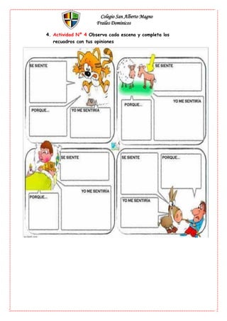 Colegio San Alberto Magno
Frailes Dominicos
4. Actividad Nº 4 Observa cada escena y completa los
recuadros con tus opiniones
 
